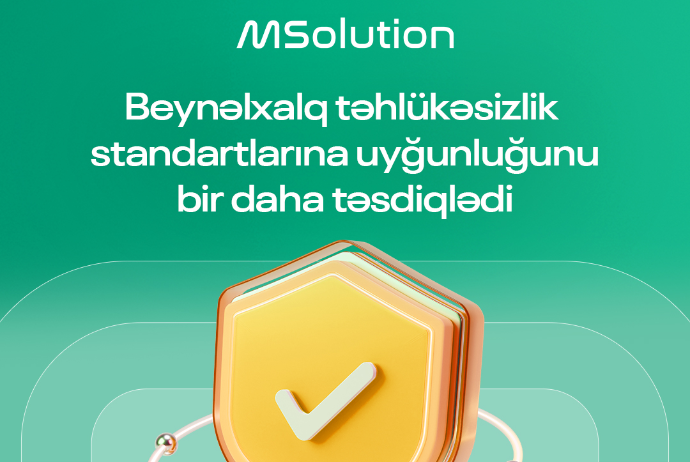 MSolution ISO 27001sertifikatını əldə etdi və PCI DSS uyğunluğu yenidən - TƏSDİQLƏNDİ | FED.az