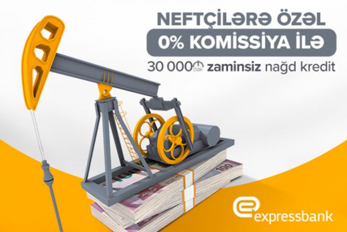 “Expressbank”dan "Neftçilər günü"nə - ZAMİNSİZ KREDİT TƏKLİFLƏRİ | FED.az