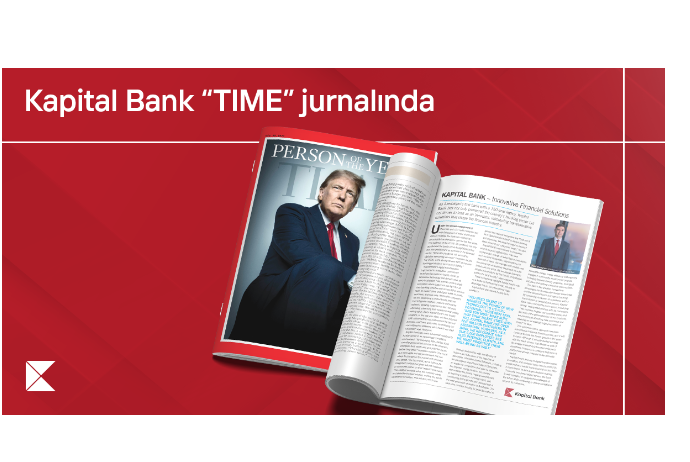 Kapital Bank “TIME” jurnalında: Fərid Hüseynovun müsahibəsi jurnalın xüsusi buraxılışında yer alıb | FED.az