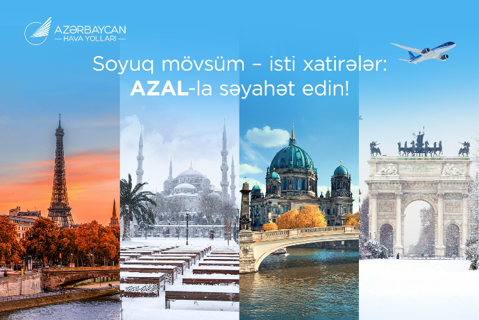 AZAL ilə yeni səyahət mövsümü: Avropa paytaxtlarından dəniz kurortlarına qədər | FED.az