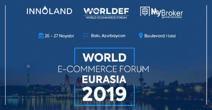 Bakıda "World E-commerce Eurasia – 2019" - FORUMU KEÇİRİLİR | FED.az