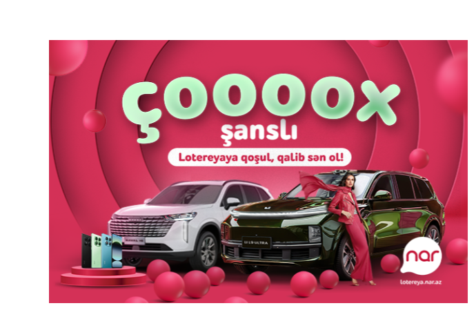 “Nar” “Çoox Şanslı” lotereyasına start verdi  | FED.az
