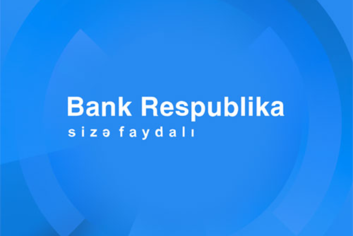 “Bank Respublika” I yarımillikdə aktivlərini 17,5% - Mənfəətini 68% Artırıb | FED.az