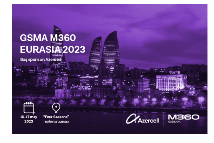 Продолжается регистрация на GSMA M360 EURASIA 2023 | FED.az