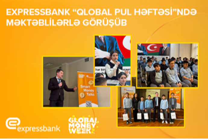 Expressbank Qlobal Pul Həftəsi ilə əlaqədar - MƏKTƏBLİLƏRLƏ GÖRÜŞÜB | FED.az