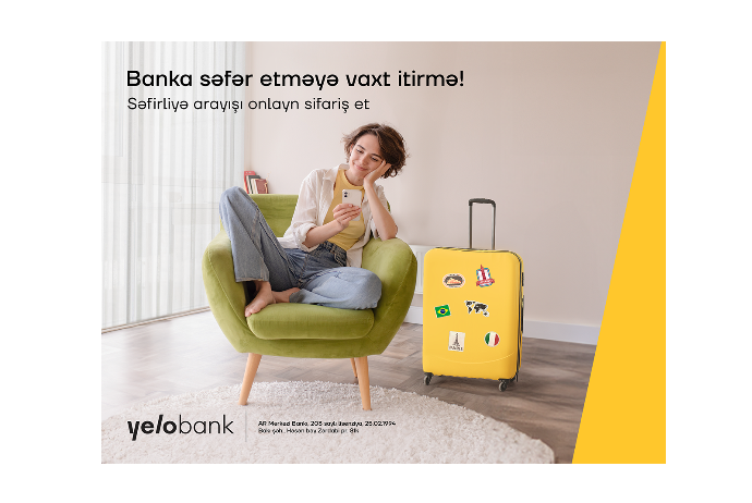 Banka səfər etmə, səfirlik arayışını Yelo App vasitəsilə - SİFARİŞ ET | FED.az