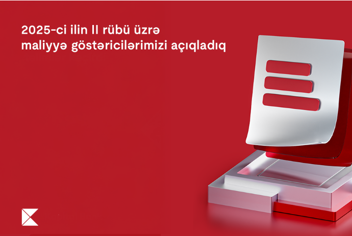 Kapital Bank объявил финансовые результаты за втоой квартал 2025 года | FED.az