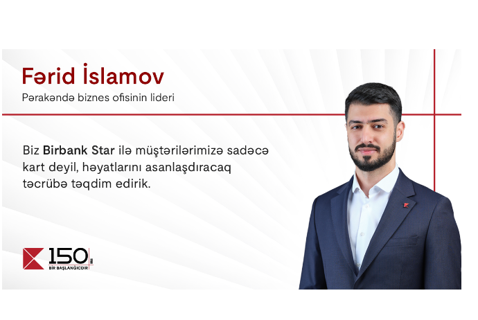 “Birbank Star-la müştərilərimizə sadəcə kart deyil, həyatlarını asanlaşdıracaq təcrübə təqdim edirik” - MÜSAHİBƏ | FED.az