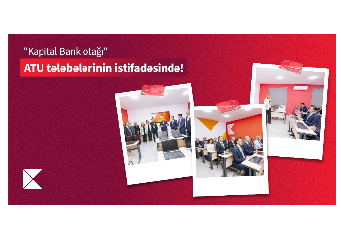 Azərbaycan Texnologiya Universitetində “Kapital Bank otağı” - İSTİFADƏYƏ VERİLDİ | FED.az