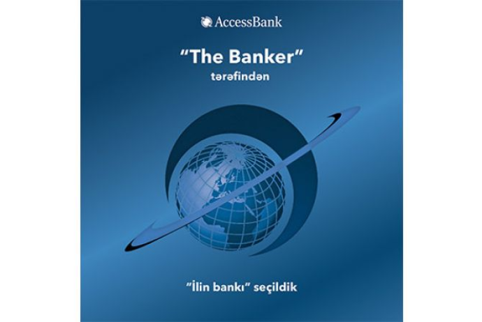 “AccessBank” “The Banker” tərəfindən - “İlin bankı” Seçildi | FED.az