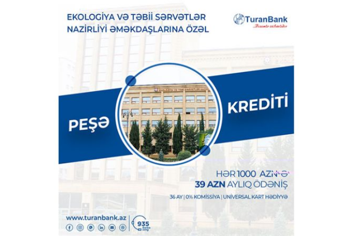 "TuranBank"dan Ekologiya və Təbii Sərvətlər Nazirliyinin işçilərinə - Özəl Kredit Kampaniyası! | FED.az