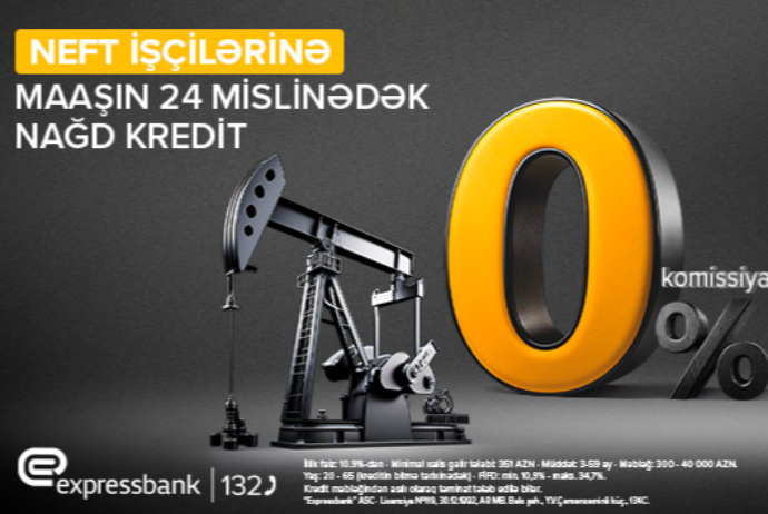 Neftçilərə maaşın 24 mislinədək - KOMİSSİYASIZ KREDİT | FED.az
