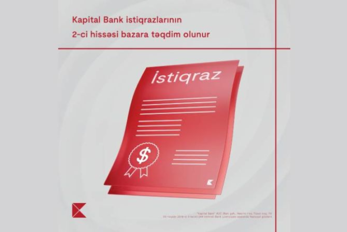 Kapital Bank istiqrazlarının 2-ci tranşının abunə yazılışına - START VERİLDİ | FED.az