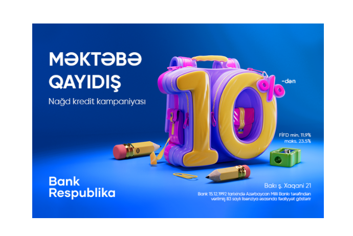 Bank Respublika “Məktəbə qayıdış” kredit kampaniyasına - START VERİR! | FED.az