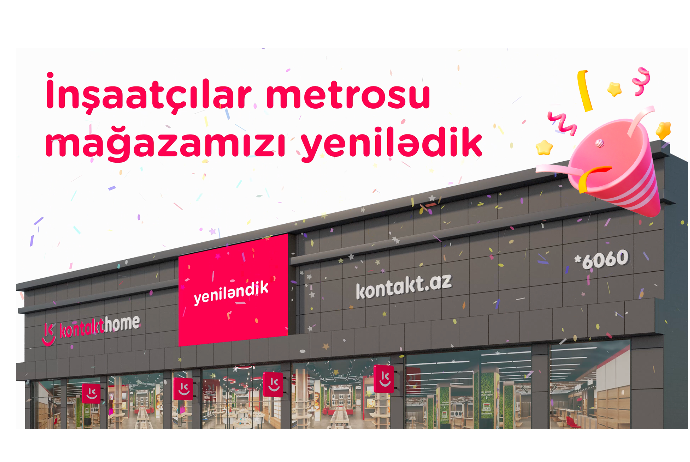 Yenilənmiş “Kontakt Home-İnşaatçılar metrosu” mağazasının açılışına gəl – ƏYLƏNCƏ, HƏDİYYƏ, ENDİRİM  | FED.az