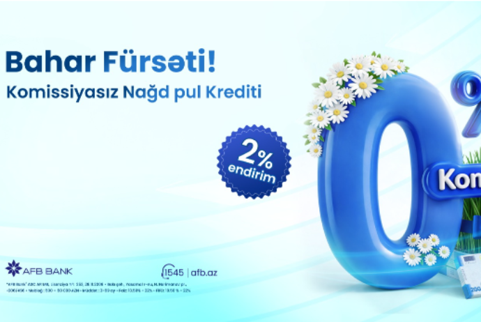 AFB Bank-dan “Bahar Fürsəti” – 0% komissiya və faizlərə 2% endirim! | FED.az