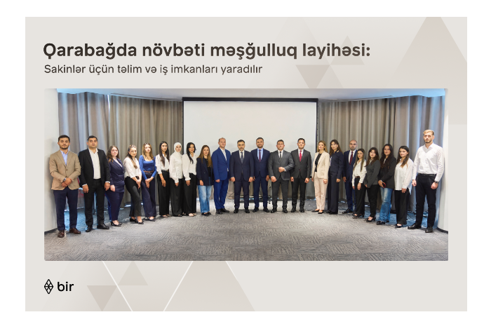 Bir запустила новый проект по трудоустройству для жителей Карабаха | FED.az