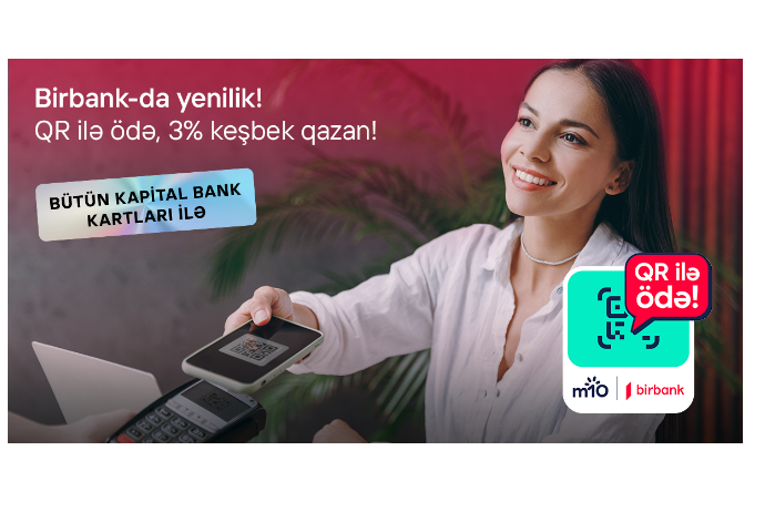 Birbank-ın yeni QR-kodla ödəniş üsulu - 3% KEŞBEK QAZANDIRIR | FED.az