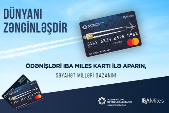 IBA Miles kartları ilə gələcək səyahətlər üçün indidən millər topla! | FED.az