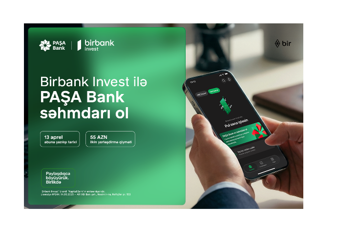 Стань акционером PASHA Bank вместе с Birbank Invest | FED.az