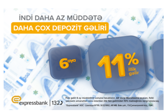 6 aylıq depozitə illik 11% gəlir – “EXPRESSBANK”DA | FED.az