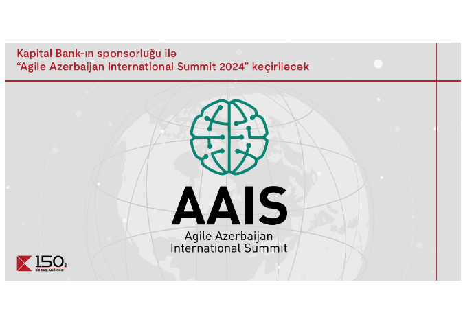 При спонсорстве Kapital Bank пройдет «Agile Azerbaijan International Summit-2024» | FED.az