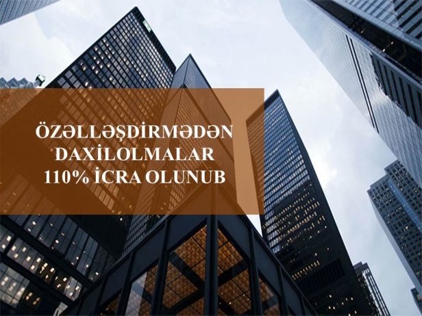 Özəlləşdirmədən daxilolmalar - 110% İCRA OLUNUB | FED.az