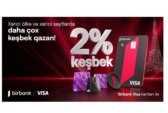 Birbank Visa kartları ilə xaricdəki ödənişlərə - 2% KEŞBEK HESABLANACAQ | FED.az
