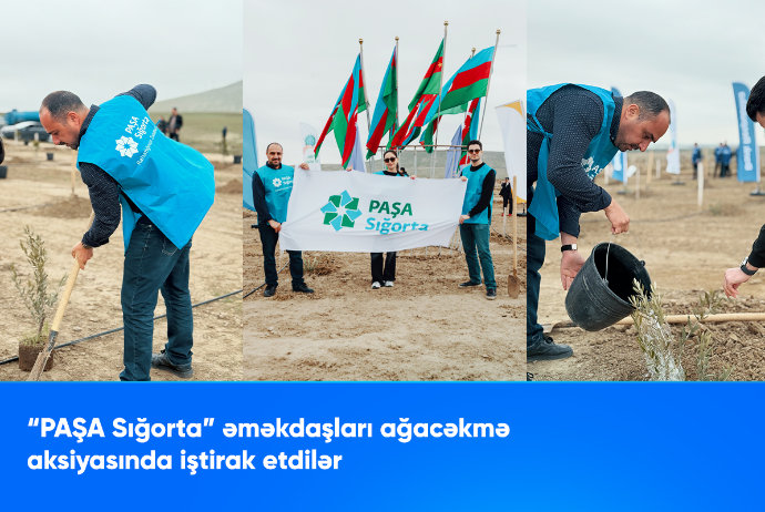 "PAŞA Sığorta" ağacəkmə aksiyasına qoşuldu | FED.az