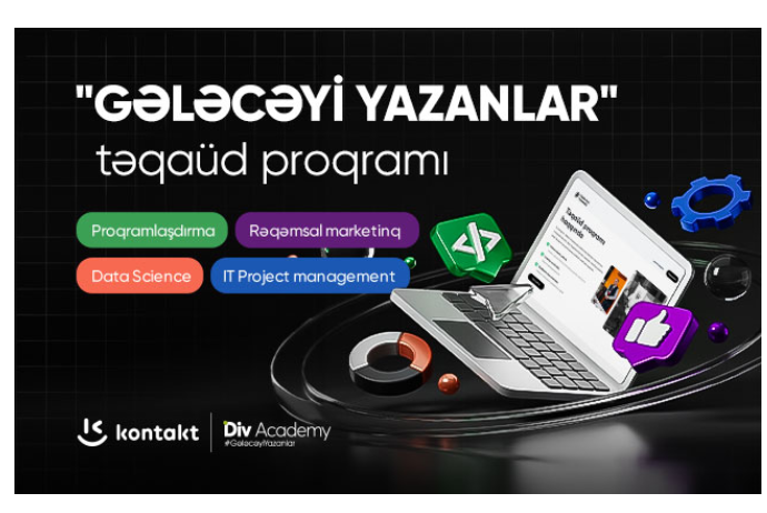 “Kontakt” ilə “Div Academy” çoxşaxəli təqaüd proqramı elan edir! – QEYDİYYAT ARTIQ BAŞLAYIB | FED.az