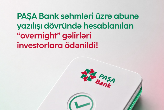 PAŞA Bank səhmləri üzrə overnight ödənişlərinin icrası - UĞURLA TAMAMLANDI | FED.az