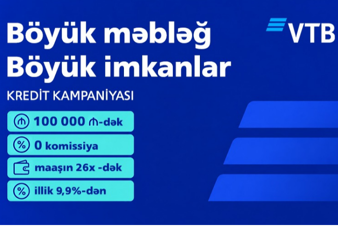 Большая сумма. Большие возможности. VTB (Азербайджан) запускает кредитную кампанию с суммой до 100 000 AZN без комиссии | FED.az