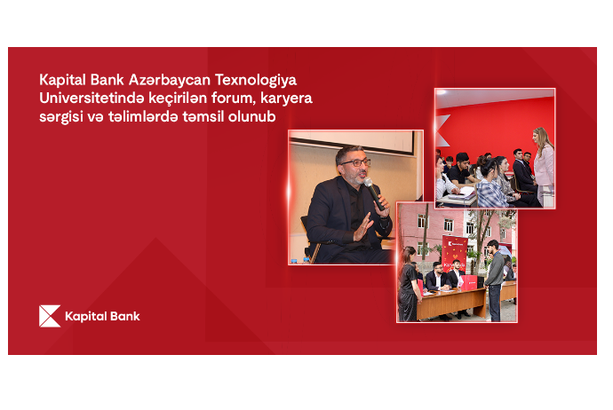 Kapital Bank Azərbaycan Texnologiya Universitetində keçirilən forum, karyera sərgisi və təlimlərdə - TƏMSİL OLUNUB | FED.az