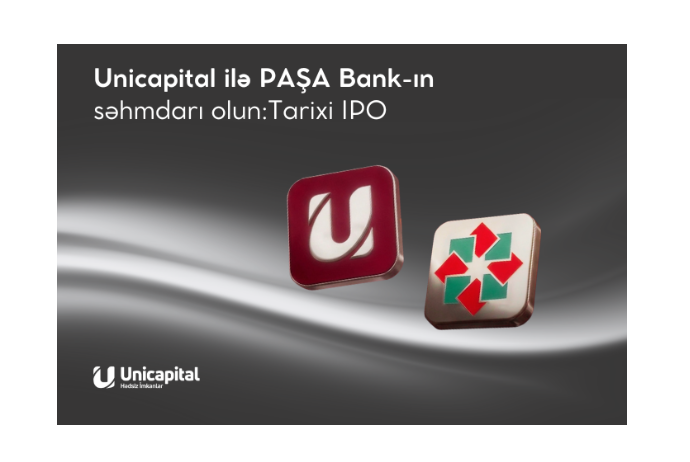 Unicapital ilə PAŞA Bank-ın səhmdarı olun: Tarixi IPO | FED.az