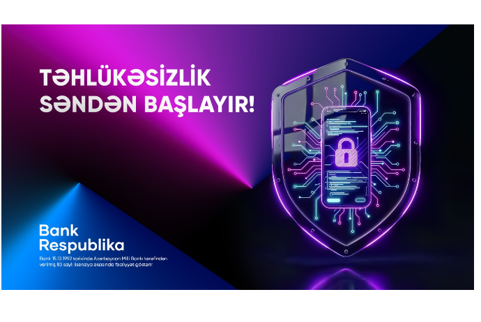 Банк Республика призывает клиентов к бдительности перед онлайн-угрозами | FED.az