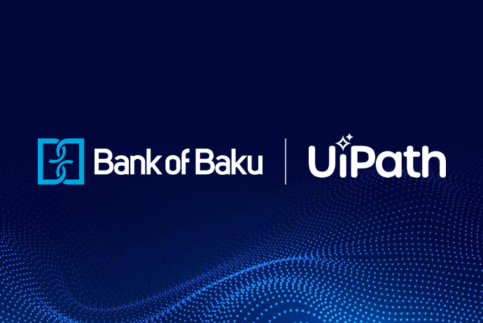 Bank of Baku UiPath ilə proseslərin robotlaşdırılmasına başlayır | FED.az