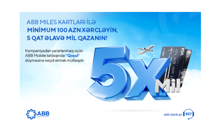 ABB-dən yenilik – ABB Miles-dan 5 qat əlavə mil - HƏDİYYƏ! | FED.az