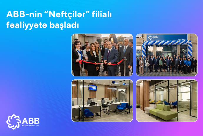 ABB “Neftçilər”də - YENİ FİLİAL AÇDI! | FED.az