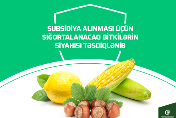 Subsidiya alınması üçün sığortalanacaq bitkilərin - SİYAHISI TƏSDİQLƏNDİ | FED.az