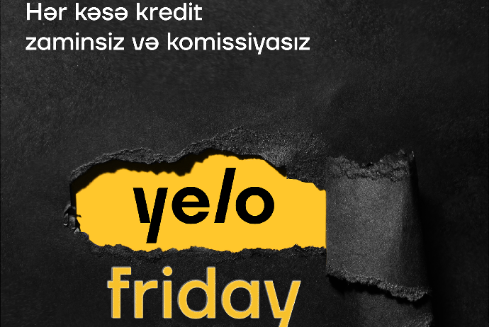 "Yelo Bank"dan hər kəsə - KOMİSSİYASIZ VƏ ZAMİNSİZ KREDİTLƏR | FED.az