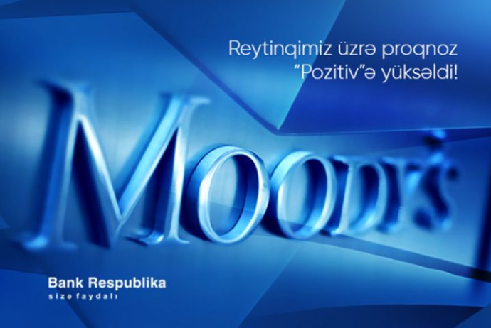 "Moody’s" "Bank Respublika"nın kredit portfelinin sağlam olduğunu - Qeyd Edib | FED.az