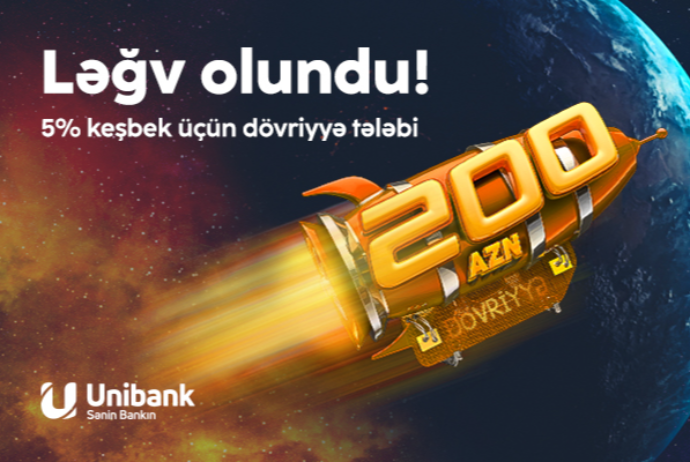 Unibank kartlarında 200 AZN dövriyyə tələbi - LƏĞV EDİLDİ | FED.az