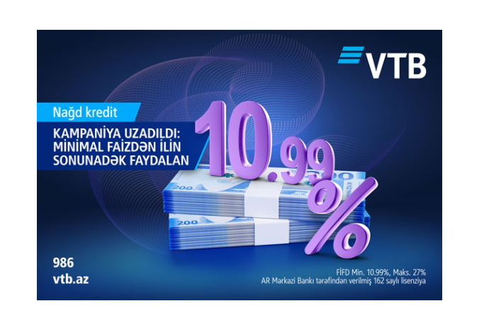 VTB (Azərbaycan)-dan ilin sonuna qədər - 10,99%-LƏ NAĞD PUL ƏLDƏ ET | FED.az