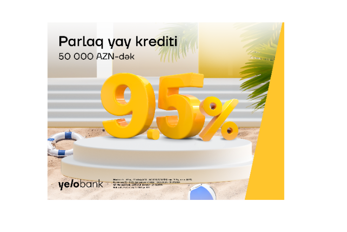 Yelo Bank-dan illik 9.5% ilə - YAY KREDİTİ! | FED.az