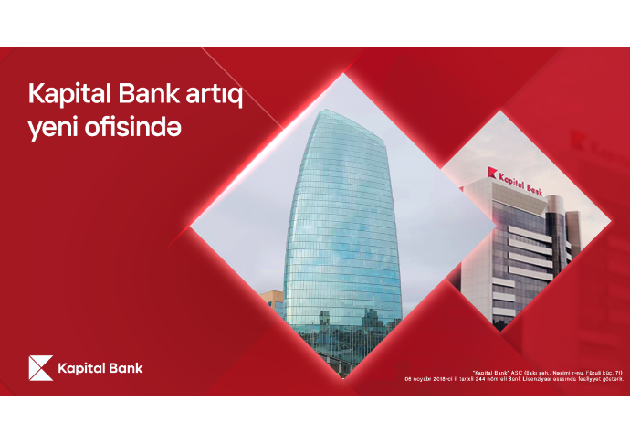 Kapital Bank-ın baş ofisi artıq - YENİ ÜNVANDA | FED.az