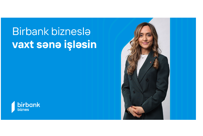 Birbank Biznes-lə vaxt sənə işləsin - MÜSAHİBƏ 