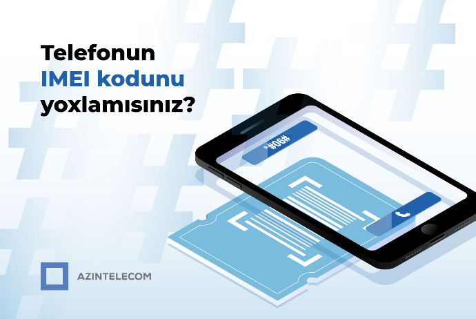 “AzInTelecom” tərəfindən 58 mindən çox IMEI koda “klon” statusu verilib | FED.az