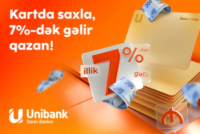 Pulunu Unibank kartında saxla - 7% GƏLİR QAZAN! | FED.az