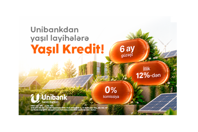 “Unibank” представляет Зеленый кредит для предпринимателей: годовая ставка -от 12% | FED.az