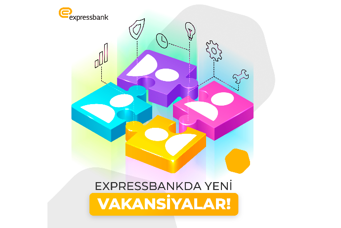 "Expressbank" yeni iş imkanları təklif edir! - VAKANSİYALAR | FED.az